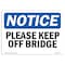 Signmission OSHA Notice, 3.5" Height, Please Keep Off Bridge Sign, 5" X 3.5", Landscape OS-NS-D-35-L-17481 - alternate 1